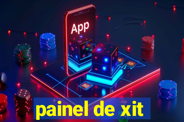 painel de xit